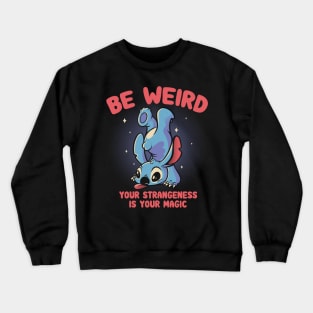 Be Weird Crewneck Sweatshirt